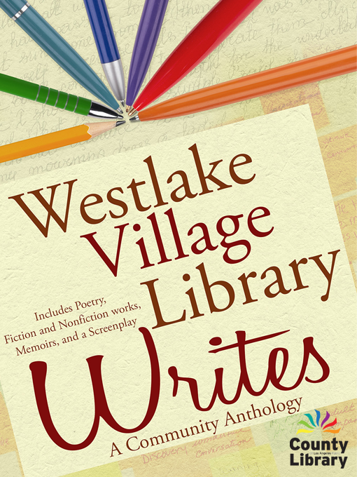 Cover image for Westlake Village Library Writes: A Community Anthology
